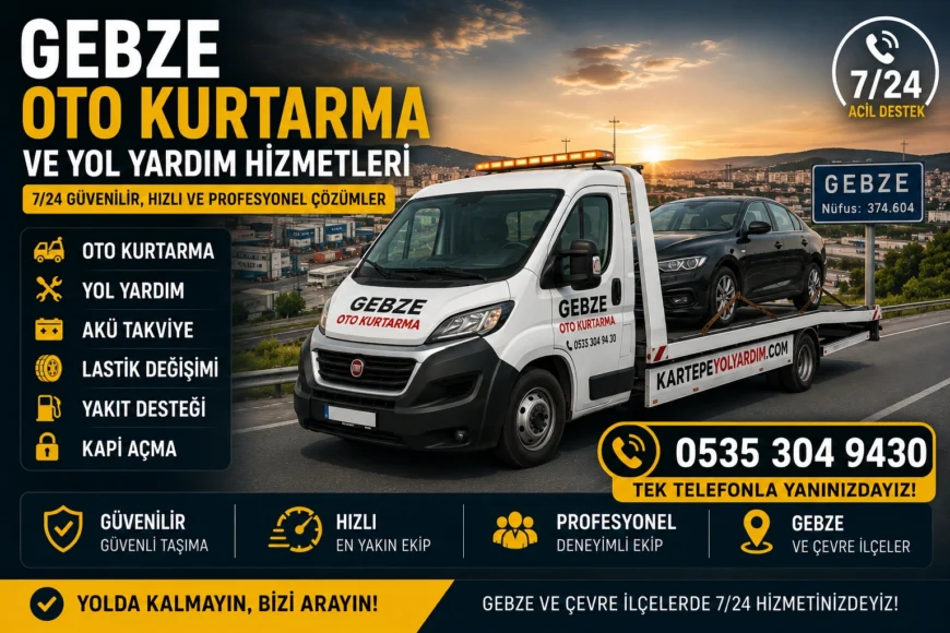 Gebze Oto Kurtarma ve Yol Yardım Hizmetleri